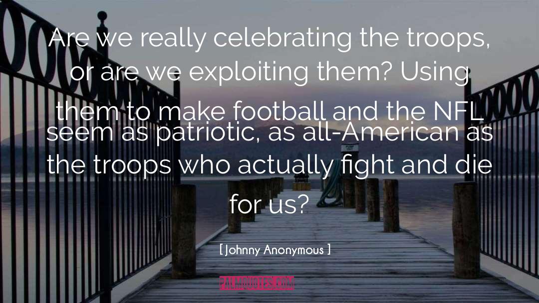 Johnny Anonymous Quotes: Are we really celebrating the