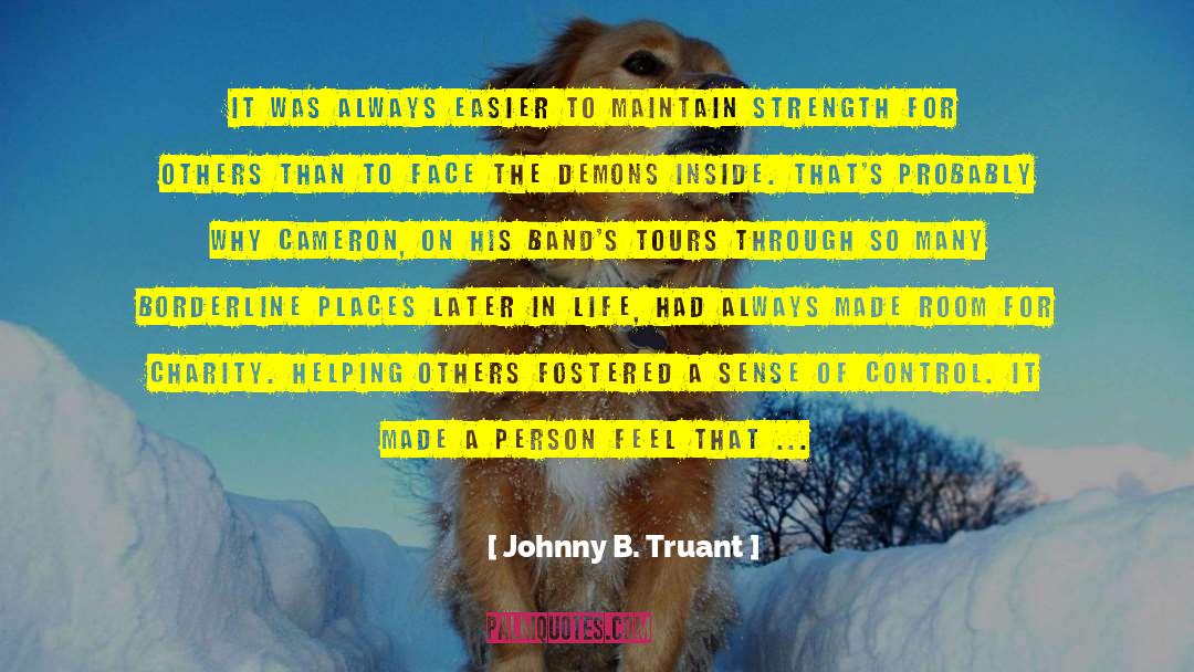 Johnny B. Truant Quotes: It was always easier to