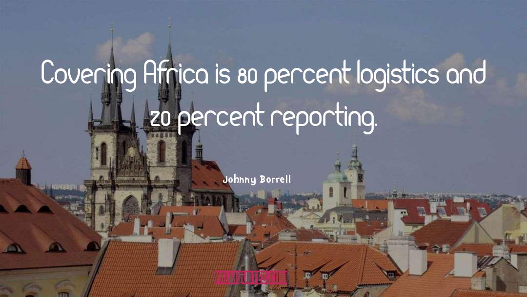 Johnny Borrell Quotes: Covering Africa is 80 percent
