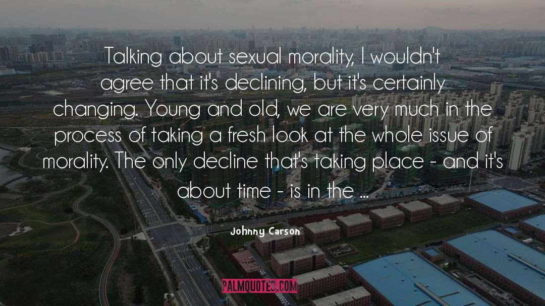 Johnny Carson Quotes: Talking about sexual morality, I