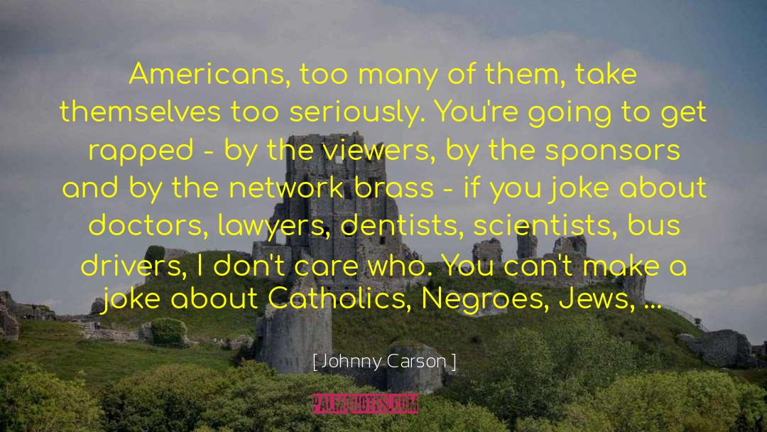 Johnny Carson Quotes: Americans, too many of them,