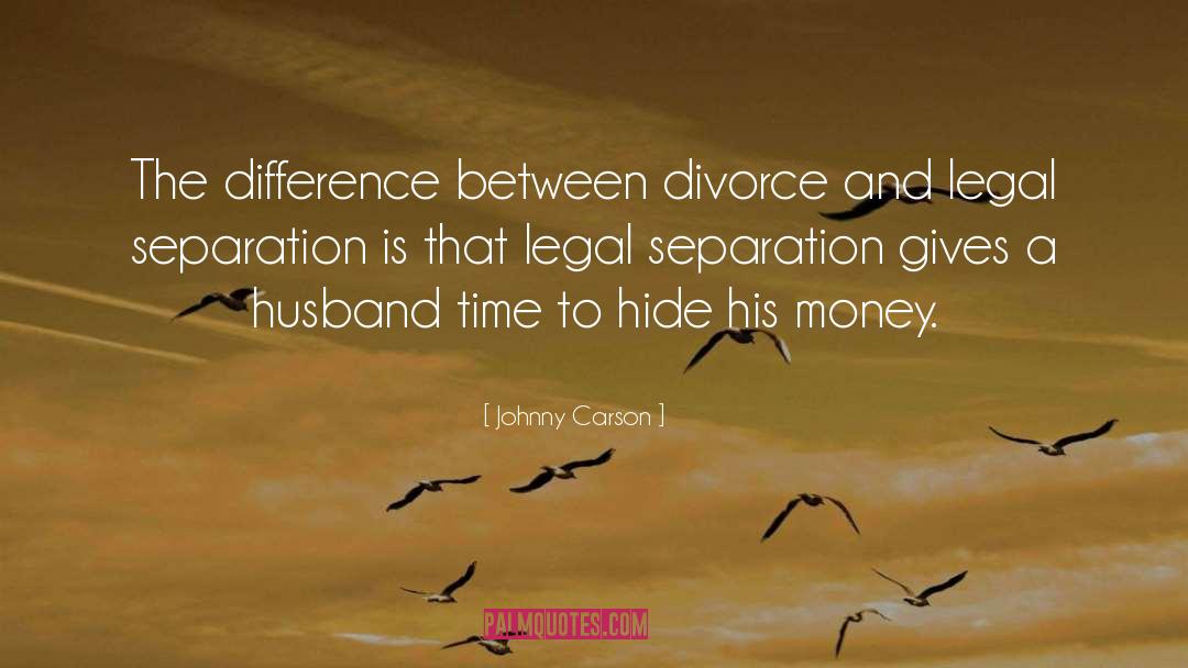 Johnny Carson Quotes: The difference between divorce and