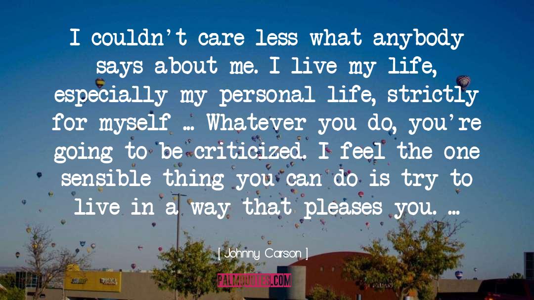 Johnny Carson Quotes: I couldn't care less what