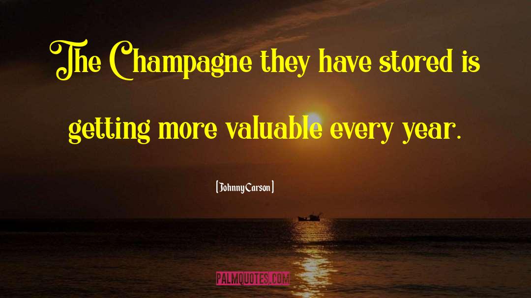 Johnny Carson Quotes: The Champagne they have stored