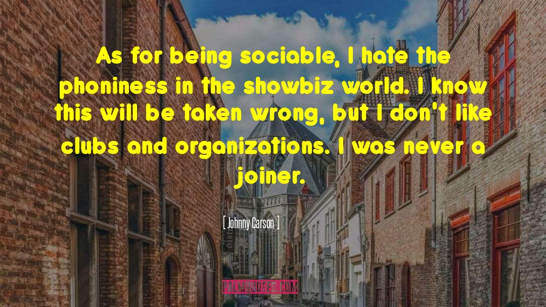 Johnny Carson Quotes: As for being sociable, I
