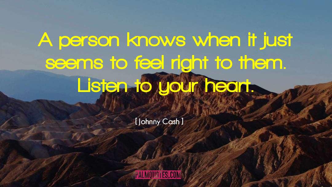 Johnny Cash Quotes: A person knows when it