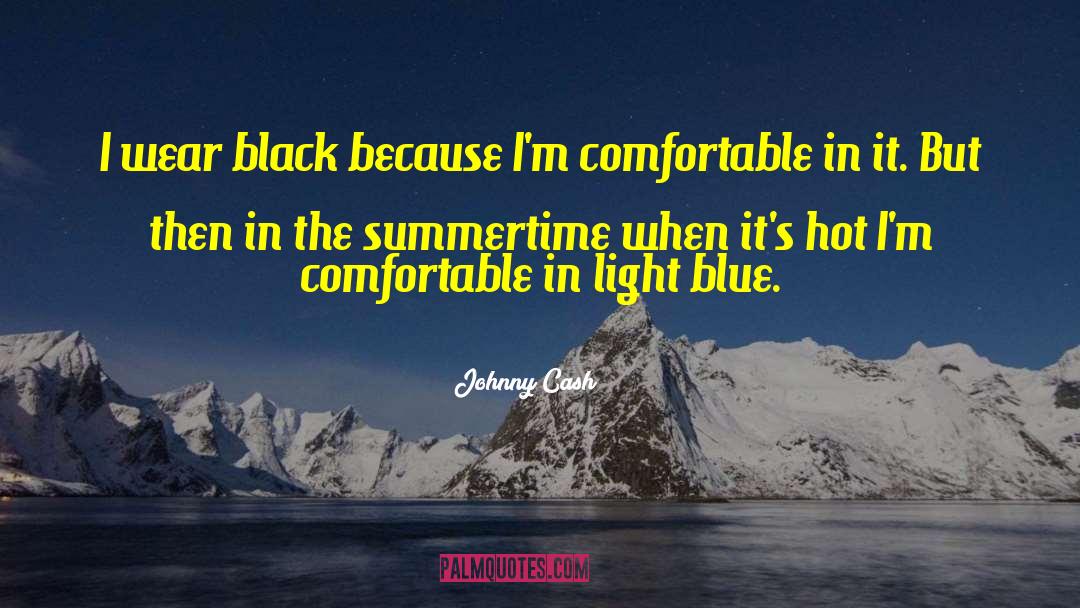 Johnny Cash Quotes: I wear black because I'm