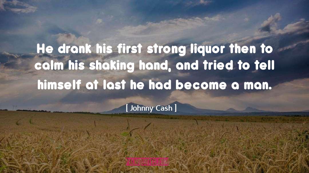 Johnny Cash Quotes: He drank his first strong