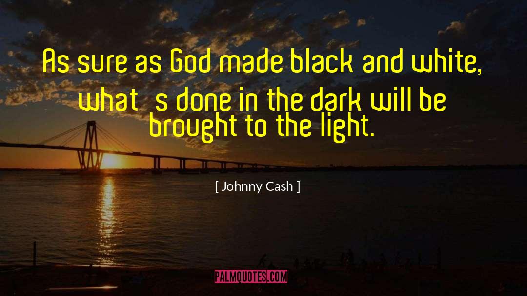 Johnny Cash Quotes: As sure as God made