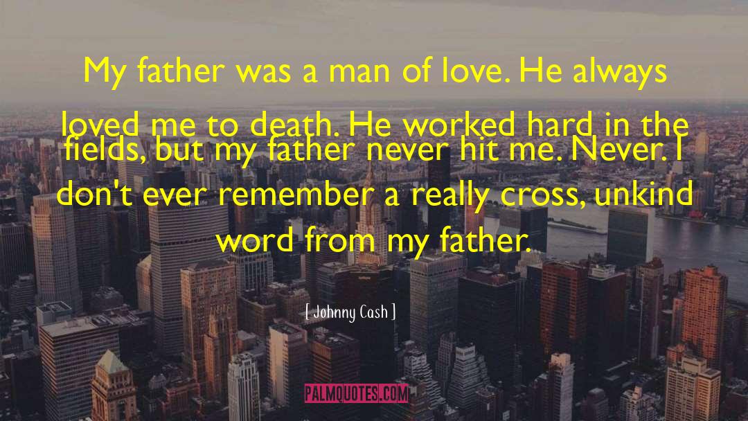 Johnny Cash Quotes: My father was a man