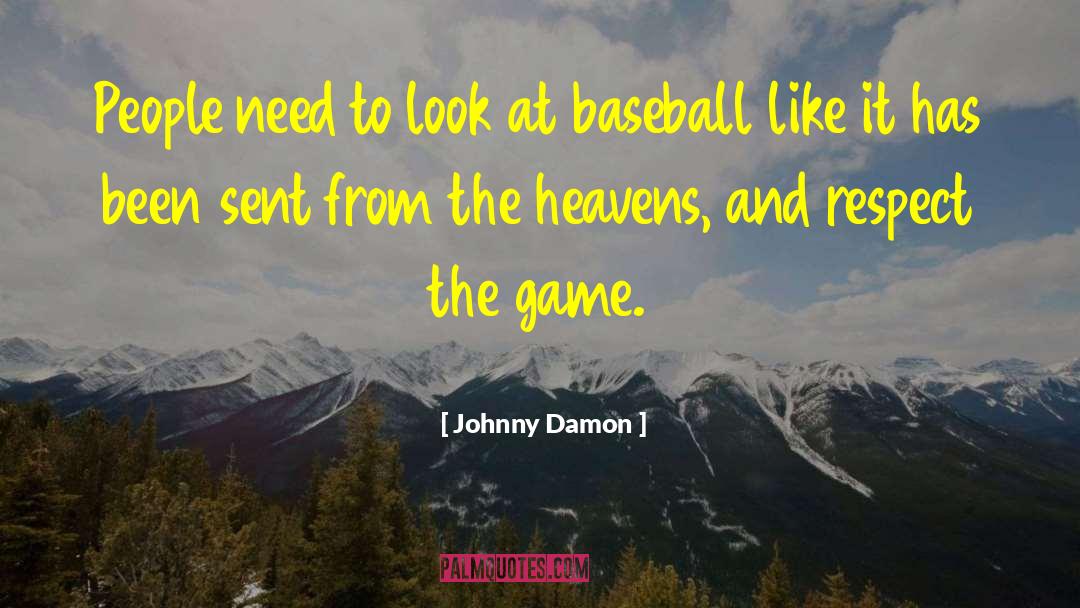 Johnny Damon Quotes: People need to look at