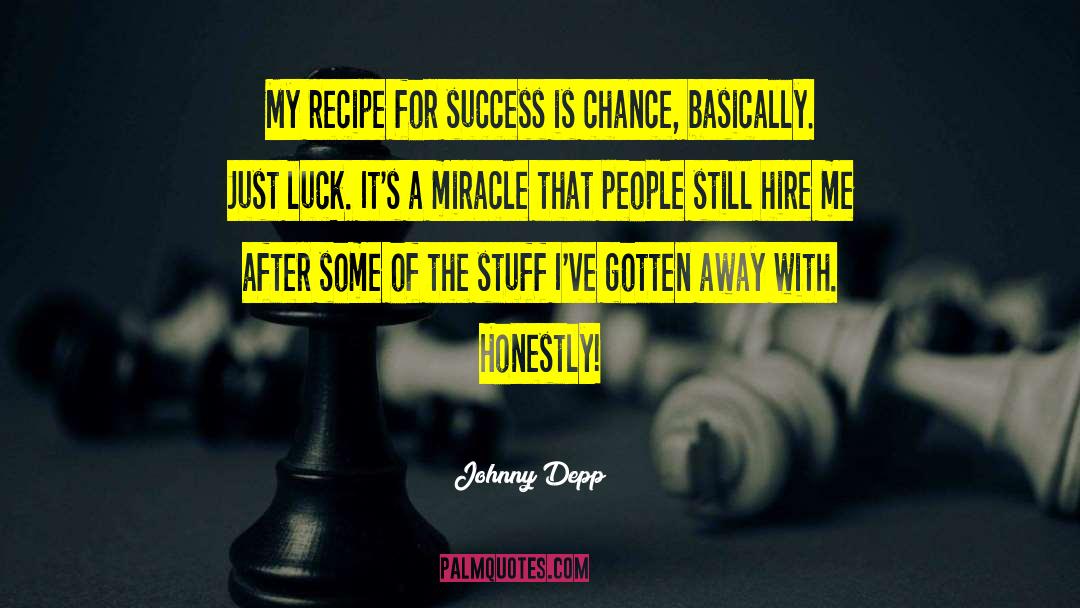 Johnny Depp Quotes: My recipe for success is