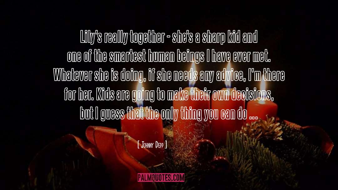 Johnny Depp Quotes: Lily's really together - she's