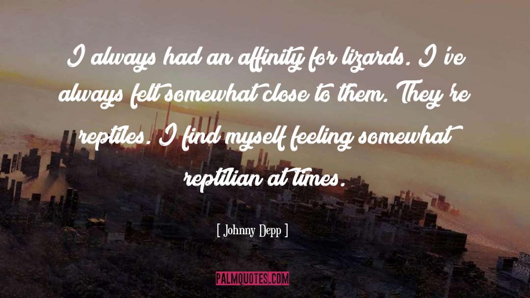 Johnny Depp Quotes: I always had an affinity