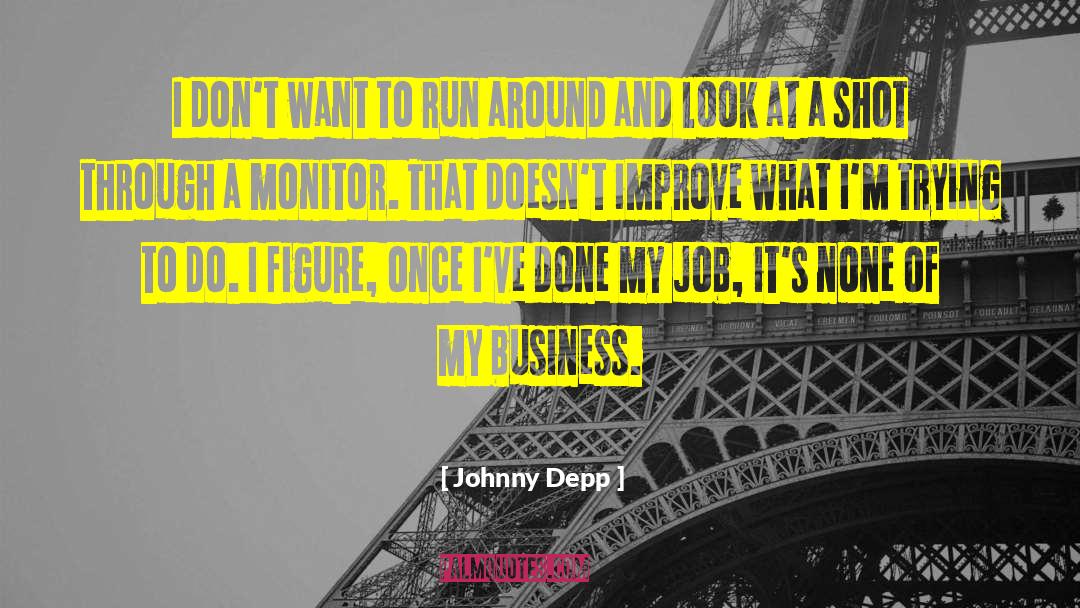 Johnny Depp Quotes: I don't want to run