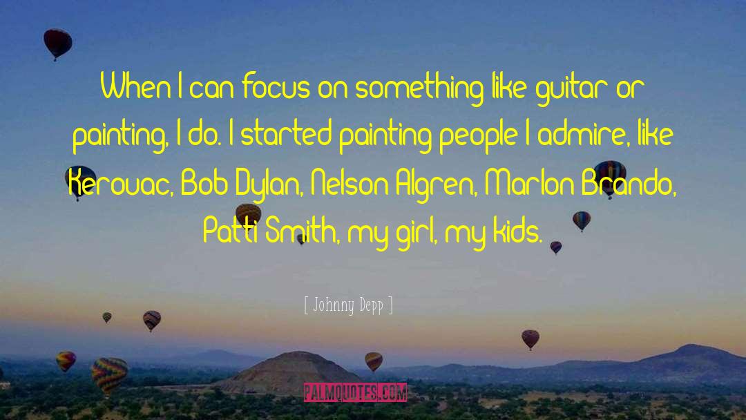 Johnny Depp Quotes: When I can focus on