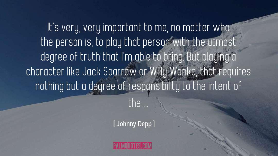 Johnny Depp Quotes: It's very, very important to