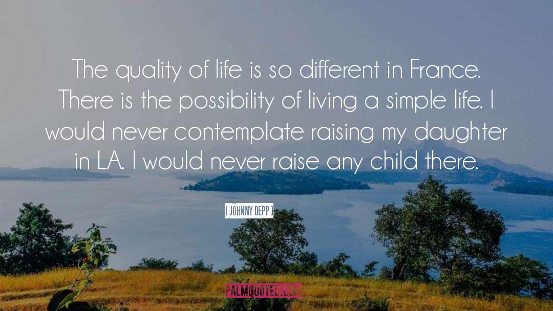 Johnny Depp Quotes: The quality of life is