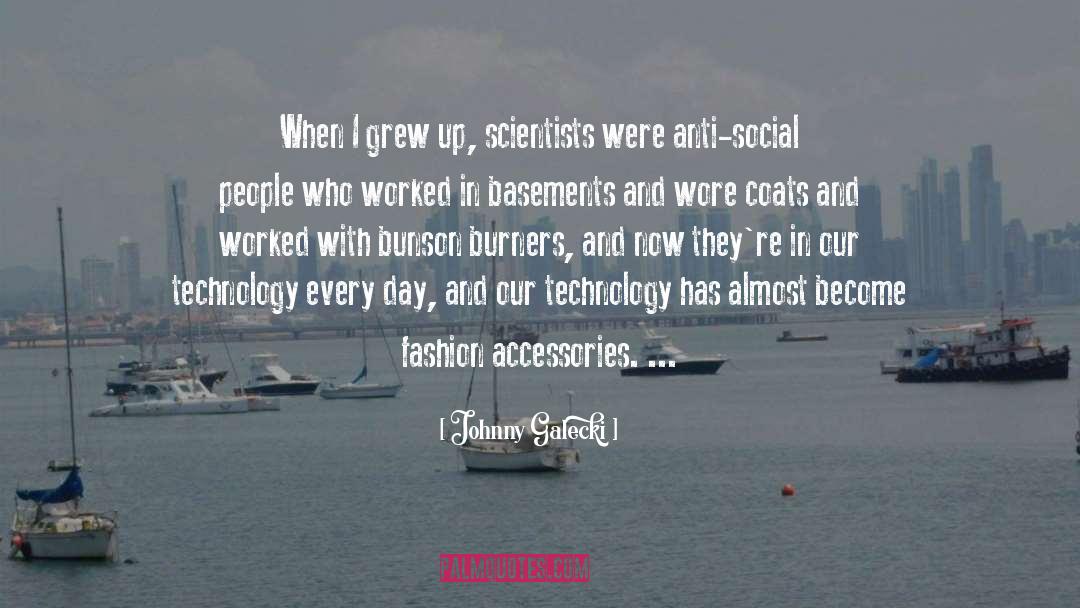 Johnny Galecki Quotes: When I grew up, scientists