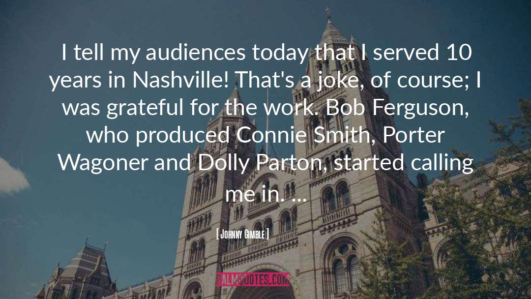 Johnny Gimble Quotes: I tell my audiences today