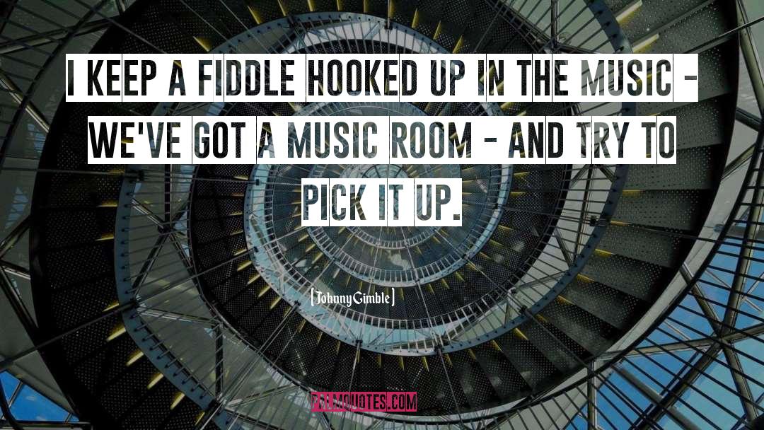 Johnny Gimble Quotes: I keep a fiddle hooked