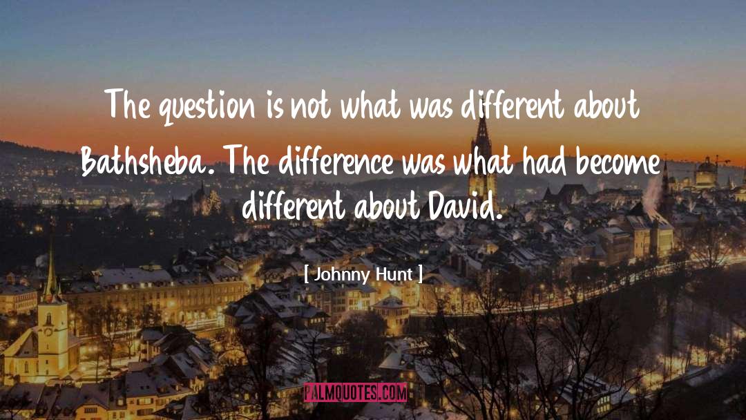 Johnny Hunt Quotes: The question is not what