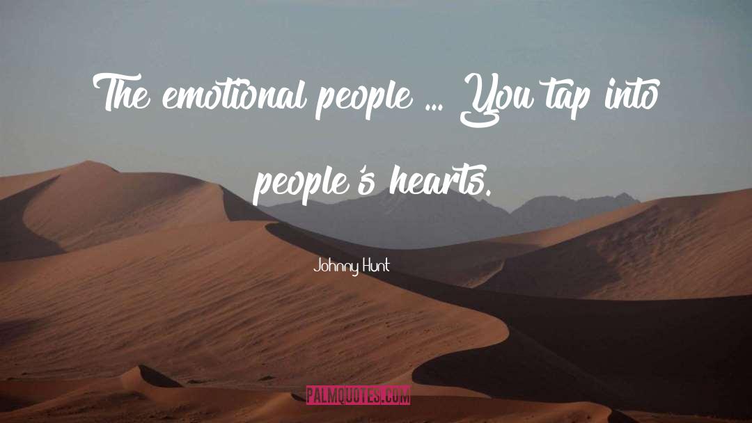 Johnny Hunt Quotes: The emotional people ... You