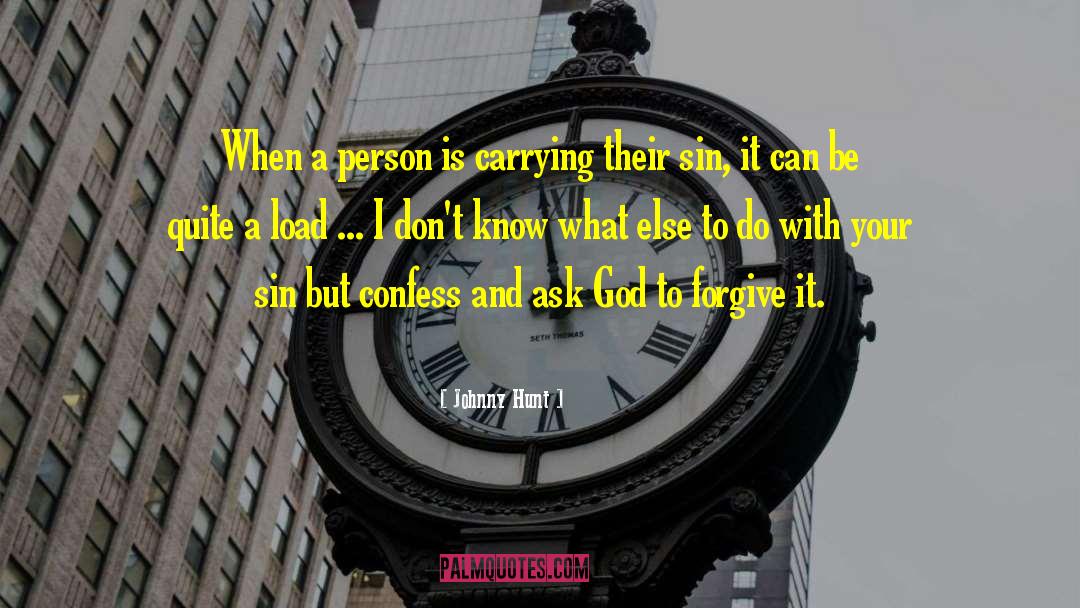 Johnny Hunt Quotes: When a person is carrying