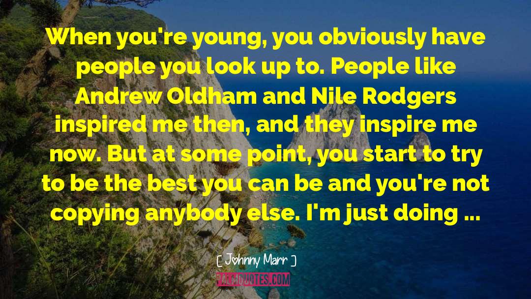 Johnny Marr Quotes: When you're young, you obviously