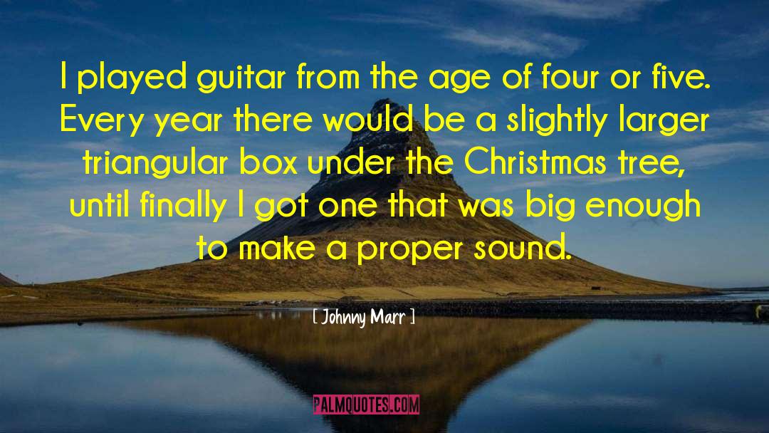 Johnny Marr Quotes: I played guitar from the