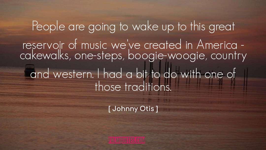 Johnny Otis Quotes: People are going to wake