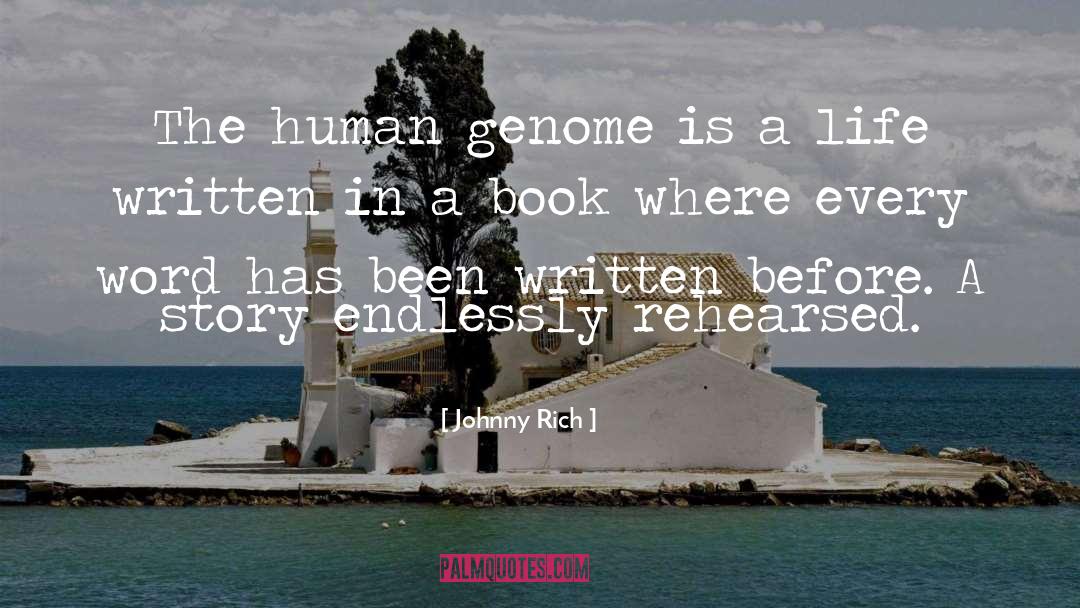 Johnny Rich Quotes: The human genome is a