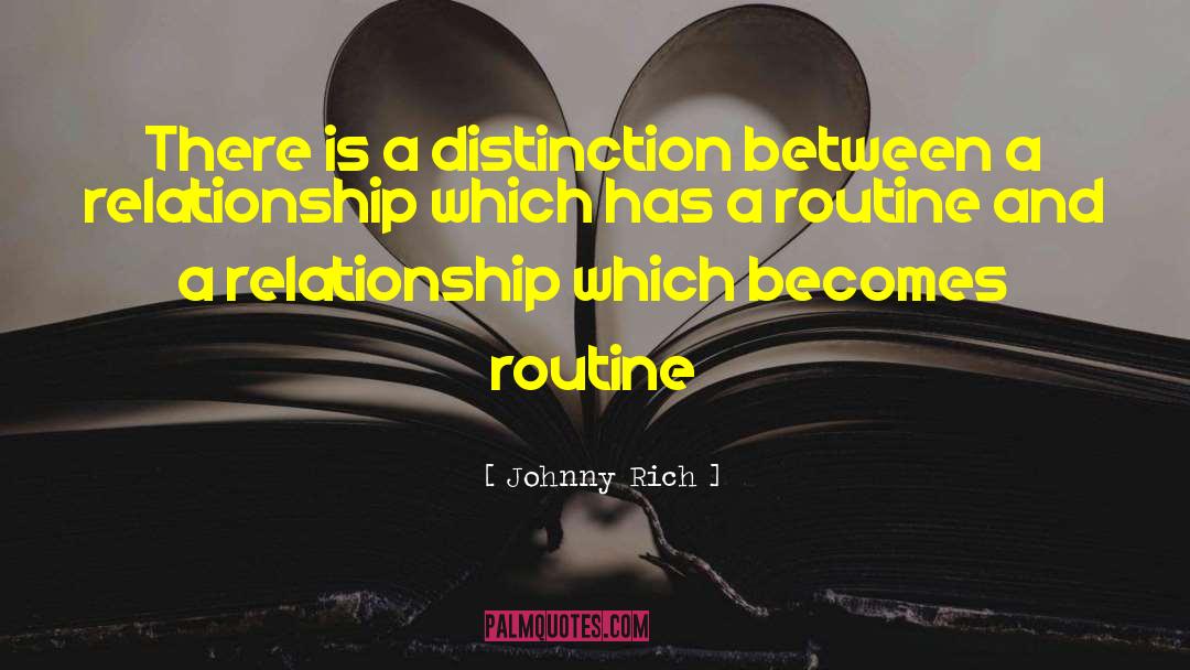 Johnny Rich Quotes: There is a distinction between