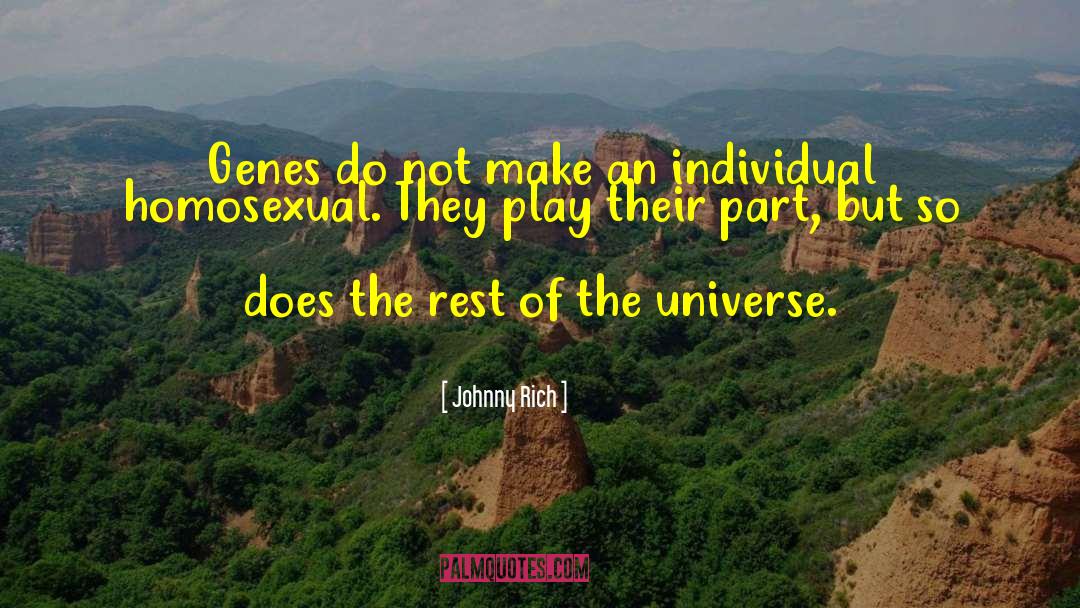 Johnny Rich Quotes: Genes do not make an