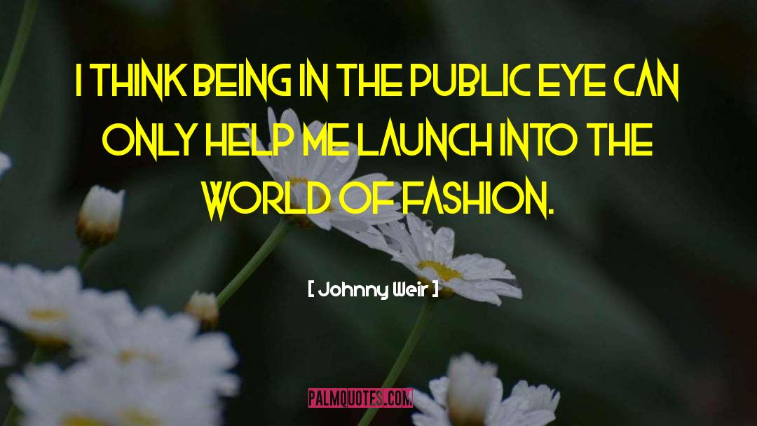 Johnny Weir Quotes: I think being in the