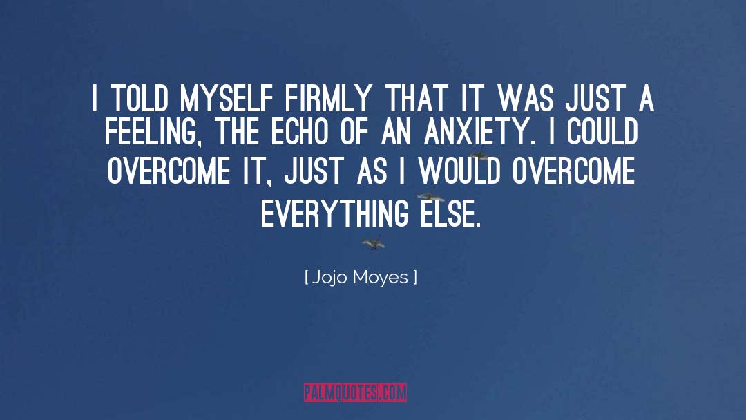 Jojo Moyes Quotes: I told myself firmly that