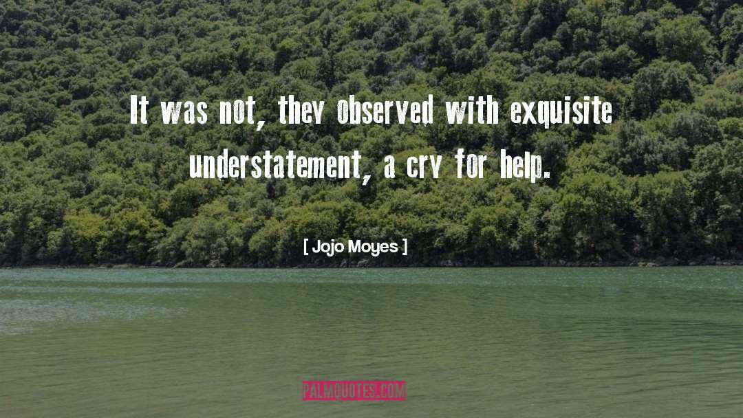 Jojo Moyes Quotes: It was not, they observed
