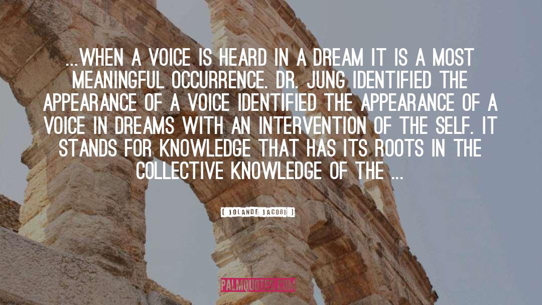 Jolande Jacobi Quotes: …when a voice is heard