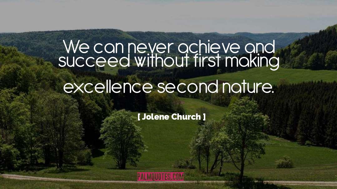 Jolene Church Quotes: We can never achieve and