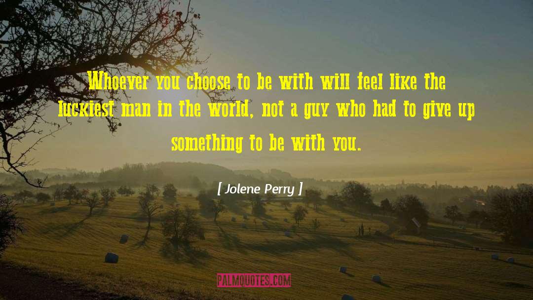 Jolene Perry Quotes: Whoever you choose to be