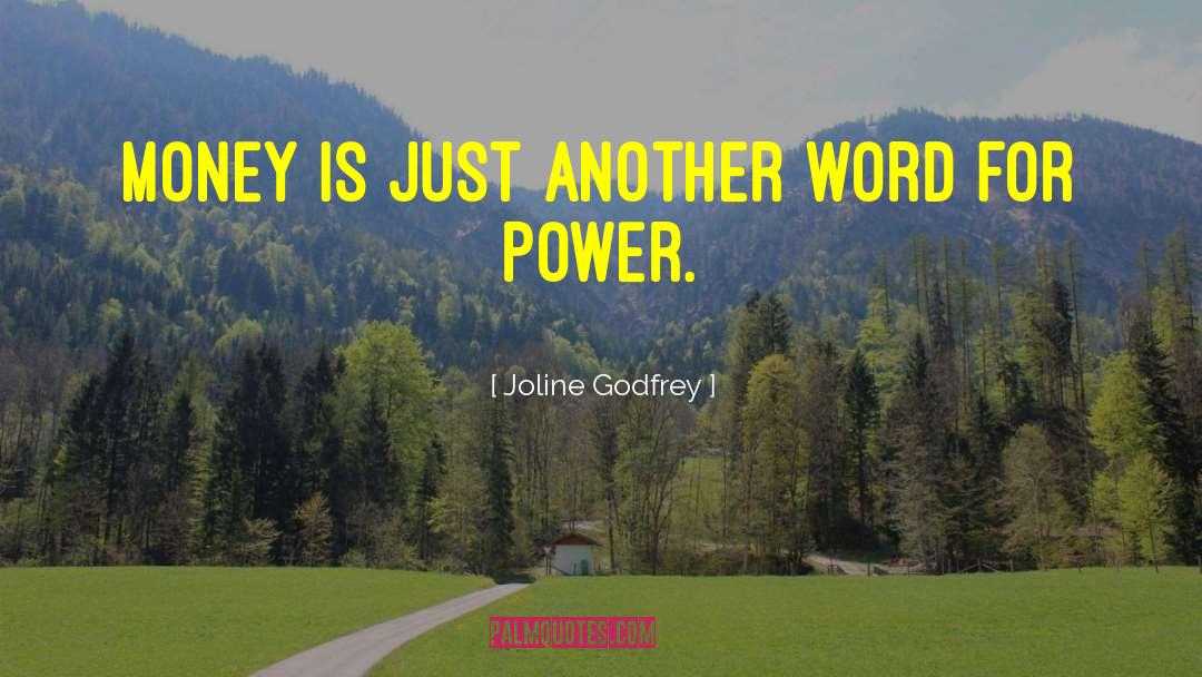 Joline Godfrey Quotes: Money is just another word