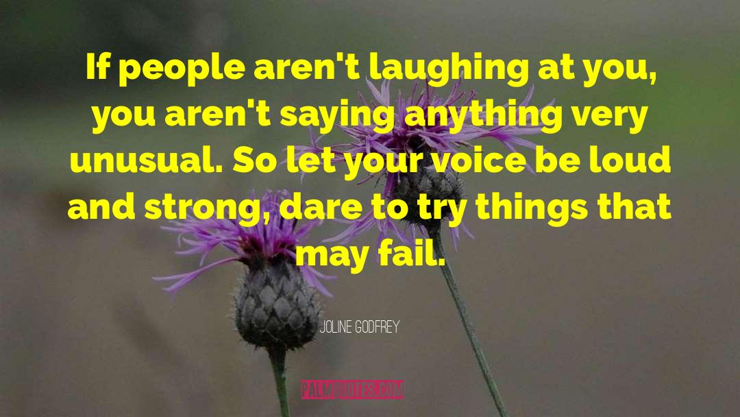 Joline Godfrey Quotes: If people aren't laughing at