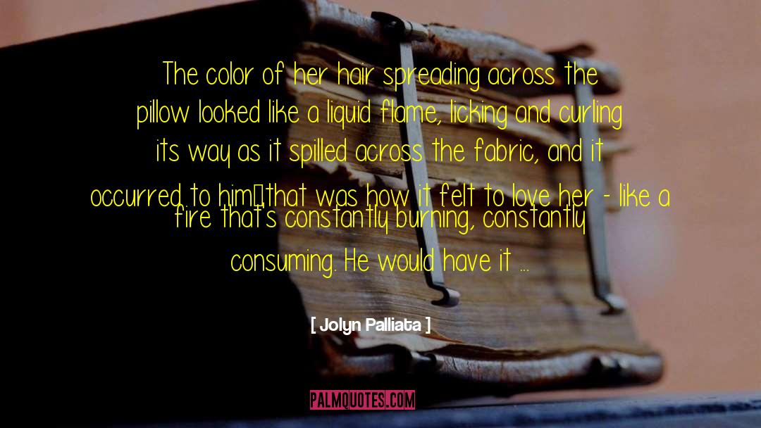 Jolyn Palliata Quotes: The color of her hair