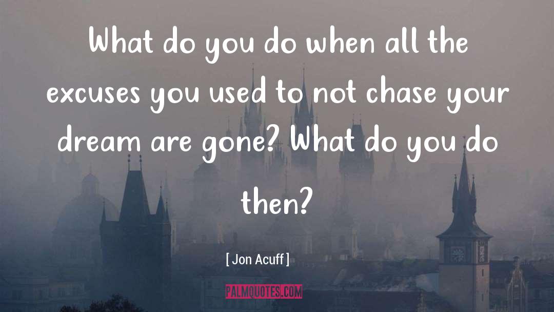 Jon Acuff Quotes: What do you do when