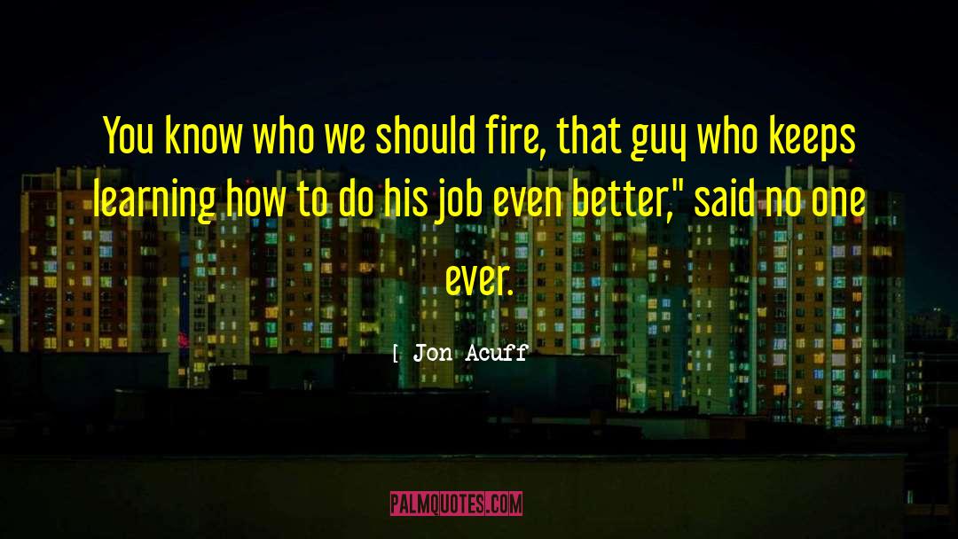 Jon Acuff Quotes: You know who we should