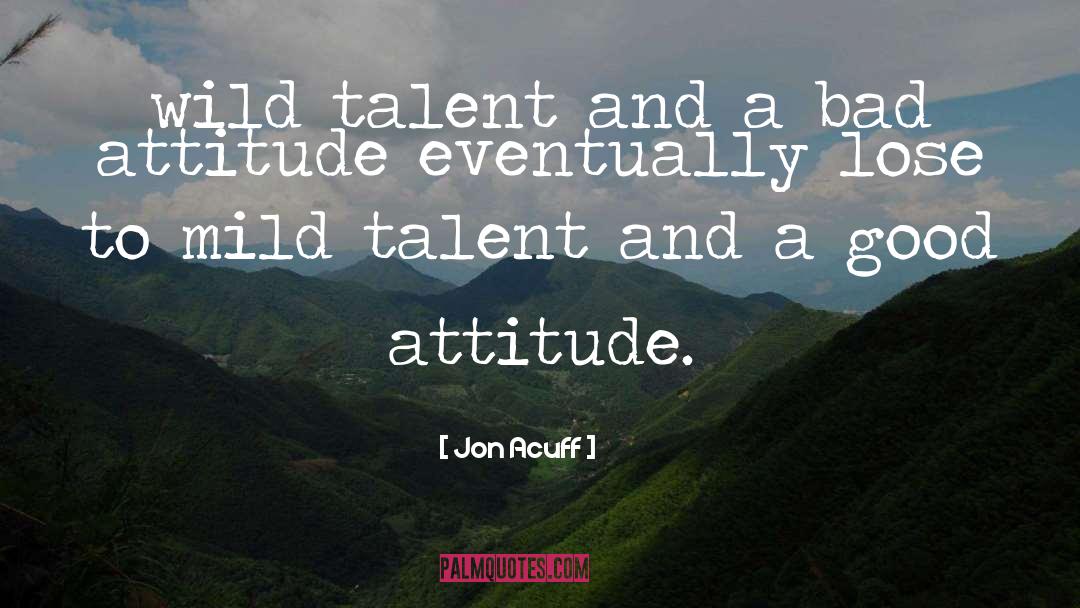 Jon Acuff Quotes: wild talent and a bad