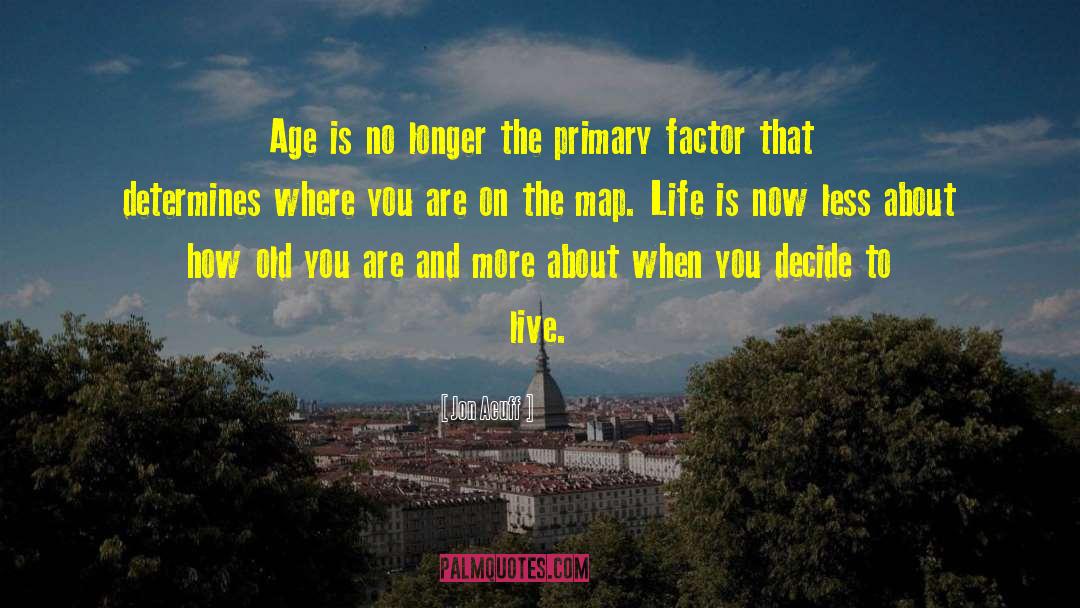 Jon Acuff Quotes: Age is no longer the