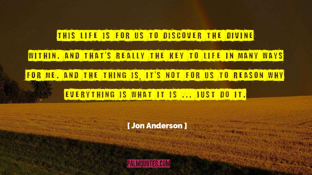 Jon Anderson Quotes: This life is for us
