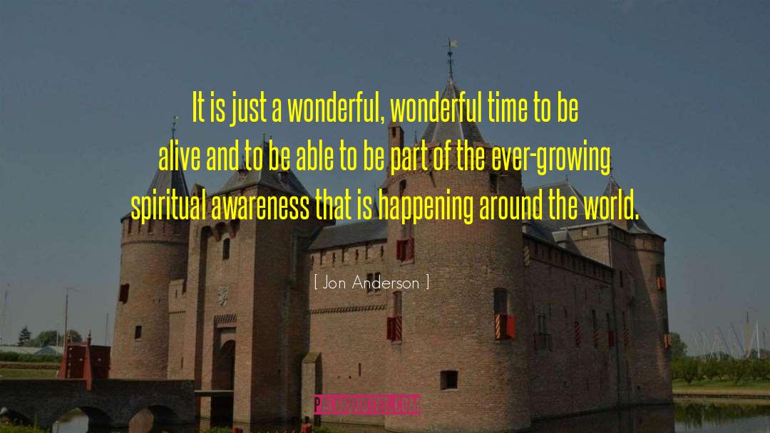 Jon Anderson Quotes: It is just a wonderful,