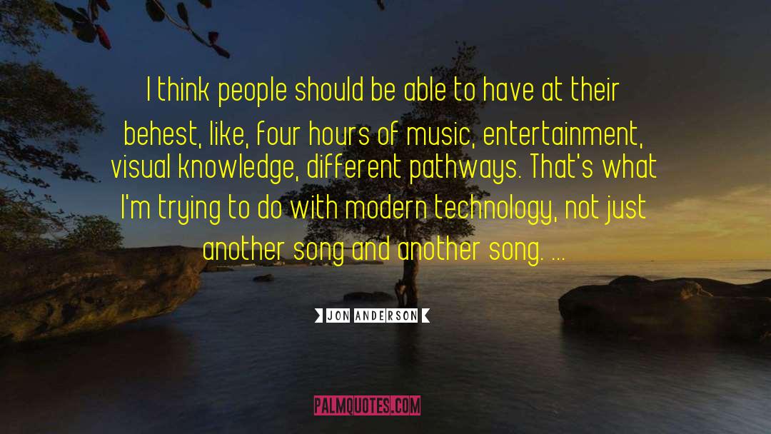 Jon Anderson Quotes: I think people should be